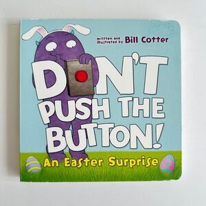 2/$6 Don’t Push the Button! An Easter Surprise book by Bill Cotter (Board Book)